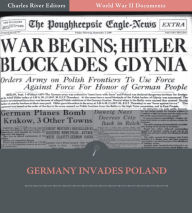 Title: World War II Documents: Germany Invades Poland (Illustrated), Author: U. S. Government