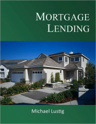Title: Mortgage Lending, Author: Michael Lustig