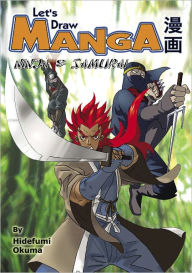 Title: Let's Draw Manga - Ninja & Samurai (Nook Edition), Author: Hidefumi Okuma