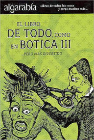 Title: El libro de todo, como en botica III…Pero mas divertido, Author: Maria Montes de Oca