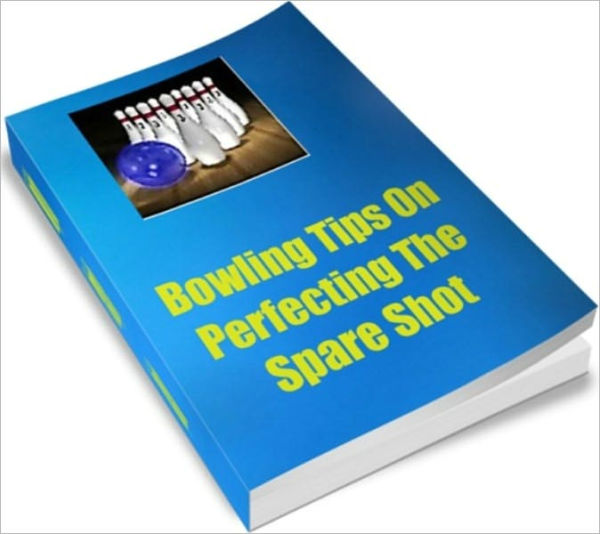 Bowling Tips On Perfecting The- Spare Shot