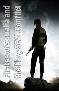 Title: Pirates of Somalia and the Navy SEAL Conflict, Author: Howard Sullivan