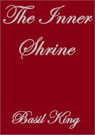 Title: THE INNER SHRINE, Author: Basil King