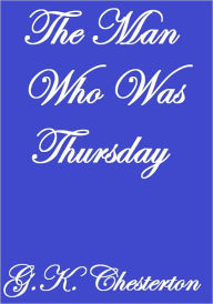 Title: The Man Who Was Thursday, Author: G. K. Chesterton