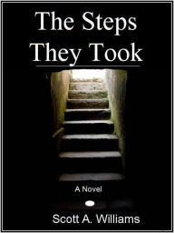 Title: The Steps They Took, Author: Scott A. Williams