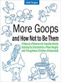 More Goops and How Not to Be Them: A Manual of Manners for Impolite Infants Depicting the Characteristics of Many Naughty and Thoughtless Children (Illustrated)