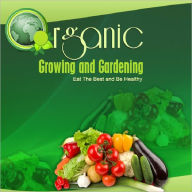 Title: Organic Growing And Gardening, Author: Anonymous