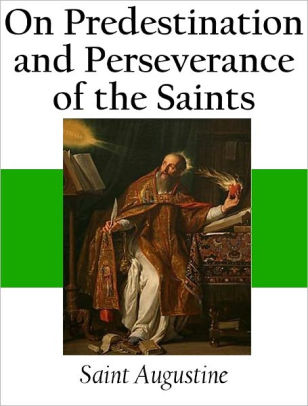 A Treatise On The Predestination Of The Saints