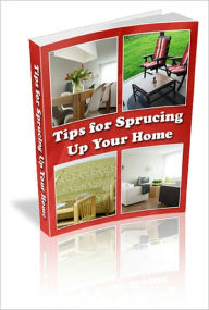 Title: Tips for Sprucing up your Home, Author: Anonymous