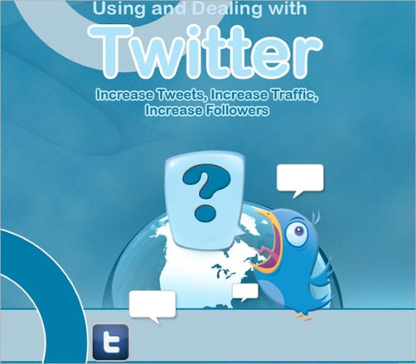 Using and Dealing With Twitter