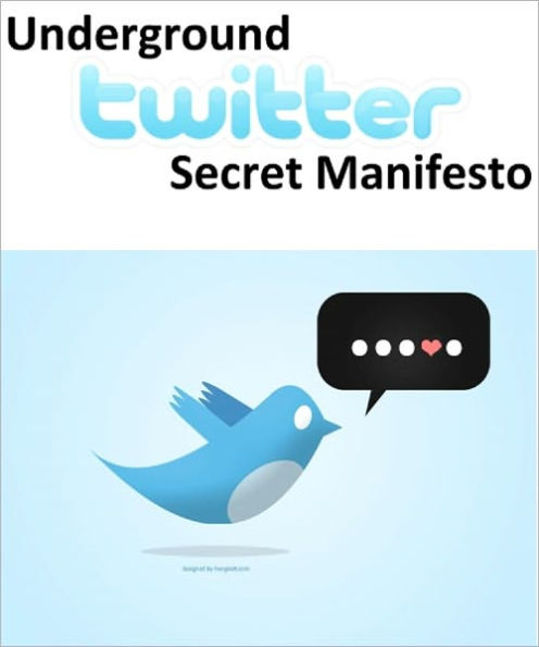 Underground Secret Twitter Manifesto