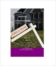 Title: Myth Behind Foreclosure, Wall Street, Big Banks and You!, Author: Urika Ramseur
