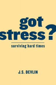 Title: GOT STRESS?, Author: J.S. Devlin