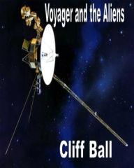 Title: Voyager and the Aliens: a short science fiction story, Author: Cliff Ball