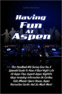 Having Fun At Aspen: This Handbook Will Surely Give You A Splendid Guide To Have A Best Night Life At Aspen Plus Superb Aspen Nightlife Ideas Including Information On Caribou Club, Wheeler Opera House, Aspen Recreation Center And So Much More!