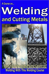 Title: Knowledge and Know How - A Course of Welding and Cutting Metal, Author: Irwing