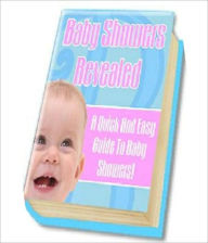 Title: eBook about A Quick And Easy Guide To Baby Showers - You're About To Learn The Secrets To Throwing The Most Amazing Baby Shower..., Author: Healthy Tips