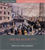 The Tea Act of 1773 (Illustrated)