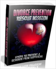 Title: Study Guide eBook - Divorce Prevention Rescue Mission - Steps to prevent a divorce from happening, Author: Self Improvement