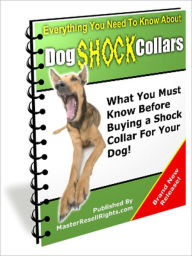 Title: Dog Shock Collars - What You Must Know Before Buying a Shock Collar for Your Loving Dogs!, Author: Irwing