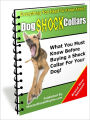 Dog Shock Collars - What You Must Know Before Buying a Shock Collar for Your Loving Dogs!