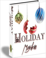 Title: Holiday Mayhem - How Not to Kill Your Family During the Holidays, Author: Irwing