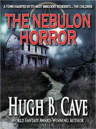 Title: The Nebulon Horror, Author: Hugh B. Cave