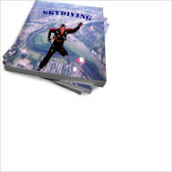 Title: Sky Diving Fun! Live Your Skydiving Dream, Author: Ronald R. Stahl