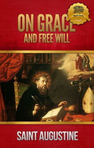 Title: On Grace and Free Will - Enhanced, Author: Saint Augustine