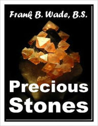 Title: Precious Stones - For Jewelers and the GEM-Loving Public, Author: Irwing