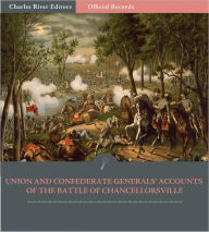 Title: Official Records of the Union and Confederate Armies: Union and Confederate Generals' Accounts of the Battle of Chancellorsville (Illustrated), Author: Robert E. Lee