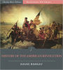 History of the American Revolution: All Volumes (Illustrated)