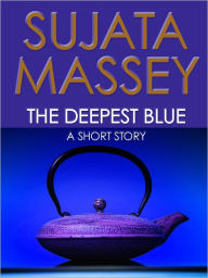 Title: The Deepest Blue Short Story, Author: Sujata Massey