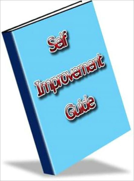 The Path to Personal Enrichment and Success - The Self Improvement Guide