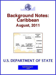 Title: Background Notes: Caribbean, August, 2011, Author: U.S. Department of State