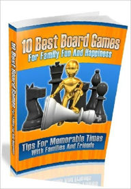 Title: eBook about 10 Best Board Games For Family Fun And Happiness - Child Development and Family Relationship eBook.., Author: Healthy Tips