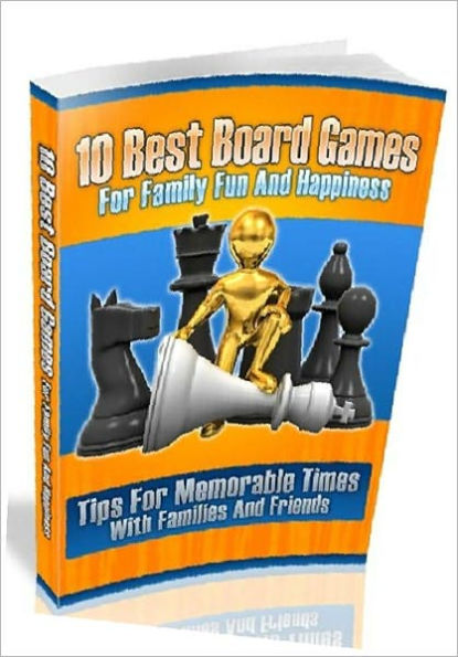 eBook about 10 Best Board Games For Family Fun And Happiness - Child Development and Family Relationship eBook..