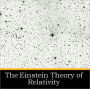 The Einstein Theory of Relativity