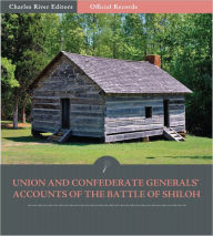 Title: Official Records of the Union and Confederate Armies: Union and Confederate Generals' Accounts of the Battle of Shiloh (Illustrated), Author: Ulysses S. Grant