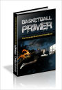 Basketball Primer: The Essential Basketball Handbook