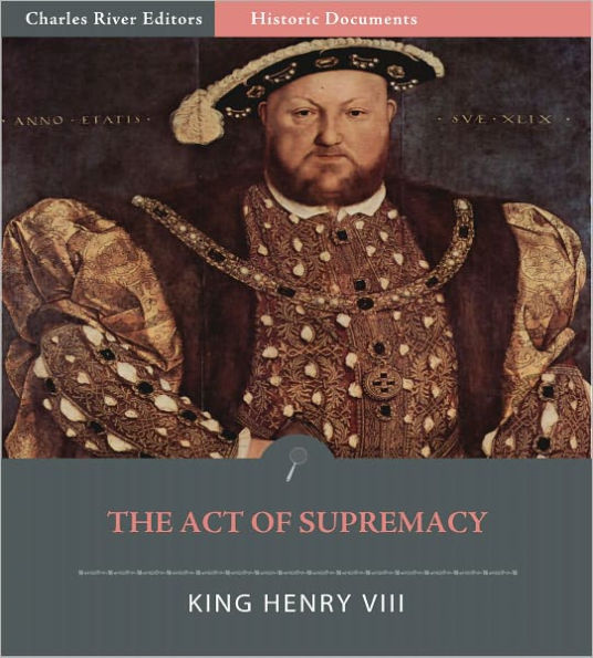 The 1534 Act of Supremacy (Illustrated) by King Henry VIII