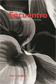 Title: Encuentro: Recibe la Libertad de Cristo, Author: Joel Comiskey