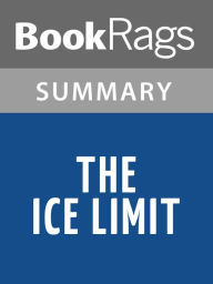 Title: The Ice Limit by Lincoln Child l Summary & Study Guide, Author: BookRags