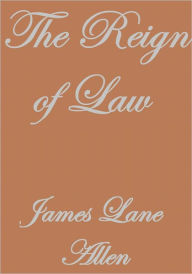 Title: THE REIGN OF LAW, Author: James Lane Allen