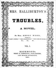 Title: Mrs. Halliburton’s Troubles: A Literary Classic By Mrs. Henry Wood!, Author: Mrs. Henry Wood