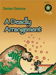 Title: A Deadly Arrangement, Author: Denise Osborne