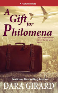 Title: A Gift for Philomena, Author: Dara Girard