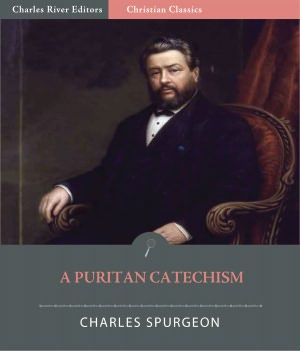A Puritan Catechism with Proofs (Illustrated)