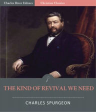 Title: The Kind of Revival We Need (Illustrated), Author: Charles Spurgeon