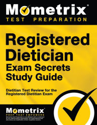 Title: Registered Dietitian Exam Secrets Study Guide: Dietitian Test Review for the Registered Dietitian Exam, Author: Dietitian Exam Secrets Test Prep Team